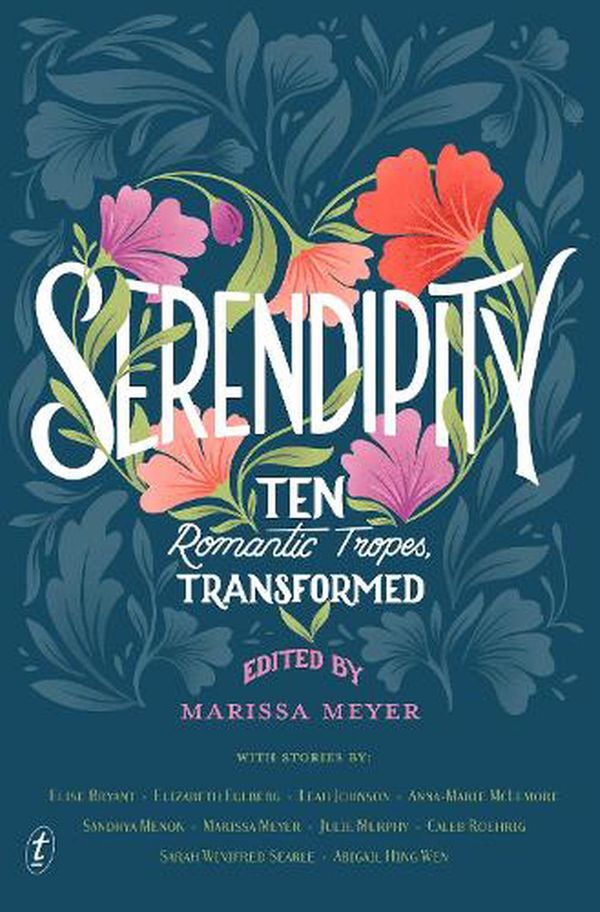 Cover Art for 9781922458315, Serendipity: Ten Romantic Tropes, Transformed by Marissa Meyer