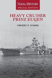 Cover Art for 9781591148722, Heavy Cruiser Prinz Eugen: Naval History Special Edition by O'Hara, Vincent