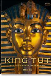 Cover Art for 9783836584234, King Tut. The Journey through the Underworld – 40th Anniversary Edition by Sandro Vannini