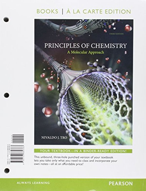 Cover Art for 9780134172521, Principles of ChemistryA Molecular Approach, Books a la Carte Edition;... by Tro, Nivaldo J