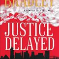 Cover Art for 9781493405978, Justice Delayed by Patricia Bradley