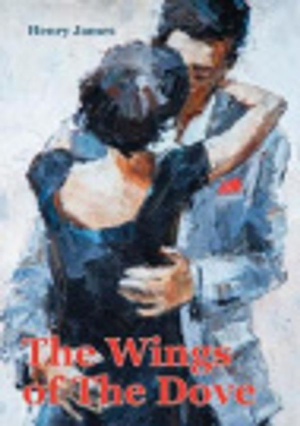 Cover Art for 9785519505109, The Wings of the Dove by Henry James