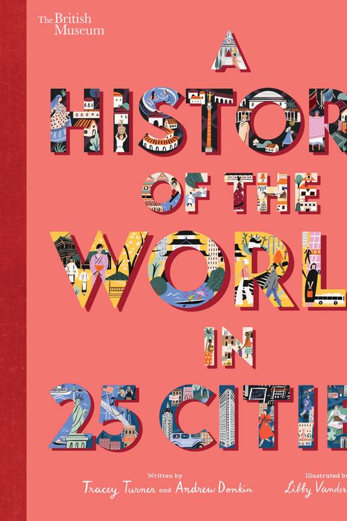 Cover Art for 9781788006712, British Museum: A History of the World in 25 Cities by Tracey Turner