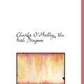 Cover Art for 9781140514527, Charles O'Malley, the Irish Dragoon by Harry Lorrequer