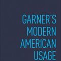 Cover Art for 9780199888771, Garner's Modern American Usage by Bryan A. Garner