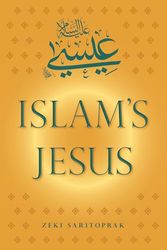 Cover Art for 9780813049403, Islam’s Jesus by Zeki Saritoprak