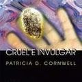 Cover Art for 9789722323857, Cruel E Invulgar (Portuguese Edition) by Patricia Cornwell