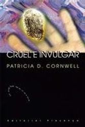 Cover Art for 9789722323857, Cruel E Invulgar (Portuguese Edition) by Patricia Cornwell