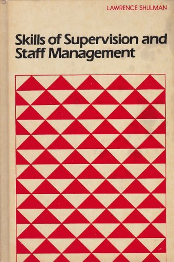 Cover Art for 9780875812786, Skills of Supervision and Staff Management by Lawrence Shulman