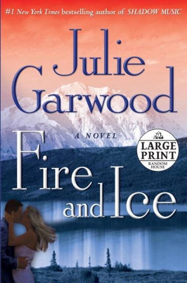 Cover Art for 9780739327609, Fire and Ice by Julie Garwood