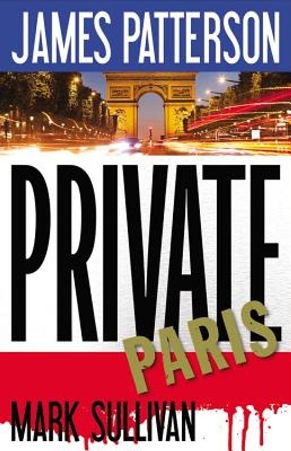 Cover Art for 9780316408974, Private Paris by James Patterson