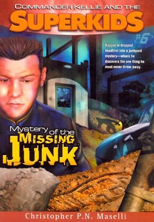 Cover Art for 9781577942320, Commander Kellie and the Superkids Vol. 6: Mystery of the Missing Junk by Christopher P. N. Maselli