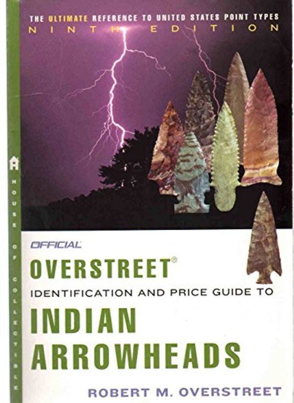 Cover Art for 9780375721090, The Official Overstreet Indian Arrowheads Identification and Price Guide 9th Edition (Official Overstreet Indian Arrowhead Identification & Price Guide) by Overstreet, Robert M., Gramly, Richard Michael, Caldwell, Duncan