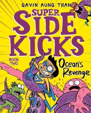 Cover Art for 9780143795889, Super Sidekicks 2: Ocean's Revenge by Gavin Aung Than