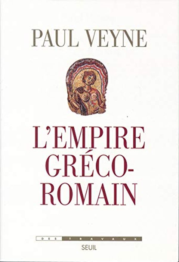 Cover Art for 9782020577984, L'empire Greco-romain by Paul Veyne