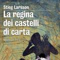 Cover Art for 9788831796774, La regina dei castelli di carta by Stieg Larsson