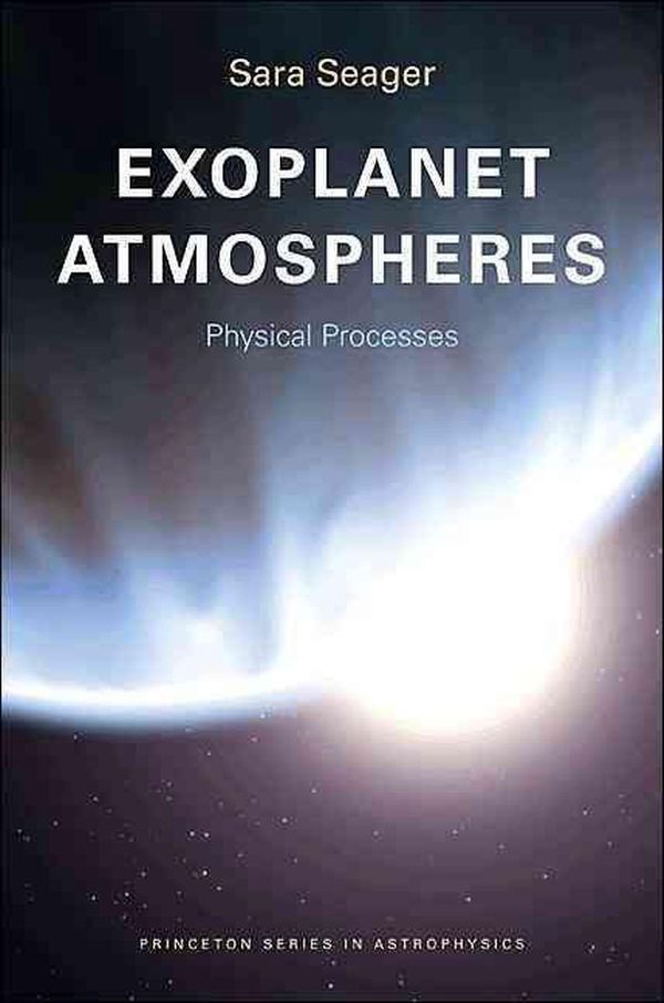 Cover Art for 9780691146454, Exoplanet Atmospheres: Physical Processes by Sara Seager