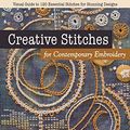 Cover Art for B08MJ7QZB6, Creative Stitches for Contemporary Embroidery: Visual Guide to 120 Essential Stitches for Stunning Designs by Sharon Boggon