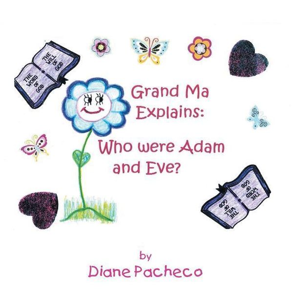 Cover Art for 9781493185184, Grand Ma Explains: Who Were Adam and Eve? by Diane Pacheco