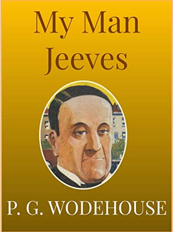 Cover Art for B084MB2BKZ, My Man Jeeves by P. G. Wodehouse