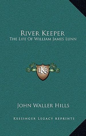 Cover Art for 9781164491538, River Keeper by John Waller Hills