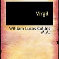 Cover Art for 9781116763881, Virgil by William Lucas Collins