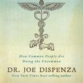 Cover Art for 9781401953119, Becoming SupernaturalHow Common People Are Doing The Uncommon by Dr. Joe Dispenza