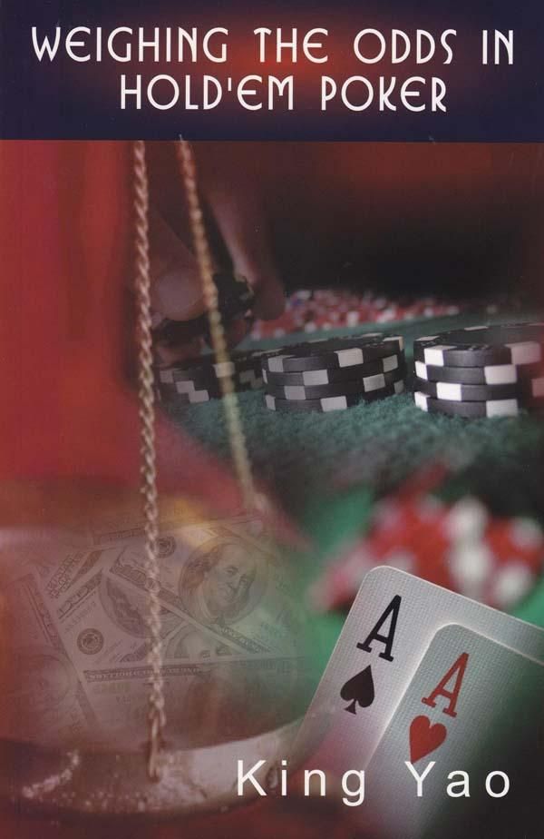 Cover Art for 9780935926422, Weighing the Odds in Hold'Em Poker by King Yao