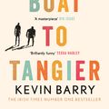 Cover Art for 9781782116202, Night Boat to Tangier by Kevin Barry