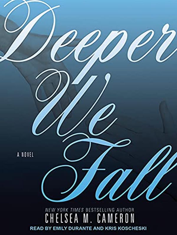 Cover Art for 9781452644585, Deeper We Fall (Library Edition) by Chelsea M. Cameron