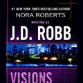 Cover Art for 9781101204979, Visions in Death by J. D. Robb