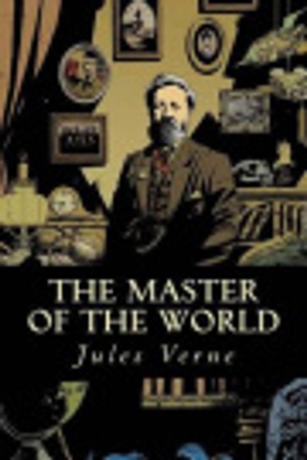 Cover Art for 9781542578646, The Master of the World by Jules Verne