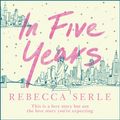 Cover Art for 9781529405798, In Five Years by Rebecca Serle