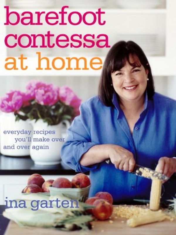 Cover Art for B009MYAORO, Barefoot Contessa at Home: Everyday Recipes You'll Make Over and Over Again by Ina Garten