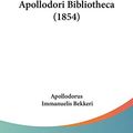 Cover Art for 9781104040314, Apollodori Bibliotheca (1854) by Apollodorus