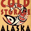 Cover Art for 9781616953065, Cold Storage, Alaska by John Straley