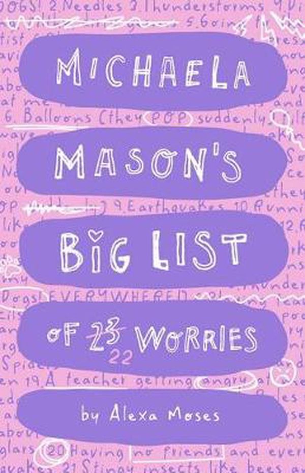 Cover Art for 9781743838754, Michaela Mason's Worries #1: Michaela Mason's Big List of 23 Worries by Alexa Moses