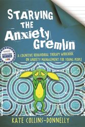 Cover Art for 9781849053419, Starving the Anxiety Gremlin by Kate Collins-Donnelly