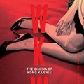 Cover Art for B01K0SN0YY, WKW: The Cinema of Wong Kar Wai by Wong Kar Wai John Powers (2016-04-19) by Wong Kar Wai John Powers