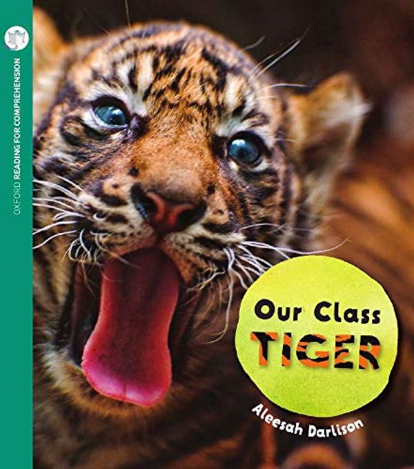 Cover Art for 9780190317300, Our Class Tiger (Pack of 6 with Comprehension Coaching Card)Oxford Level 7 by Darlison