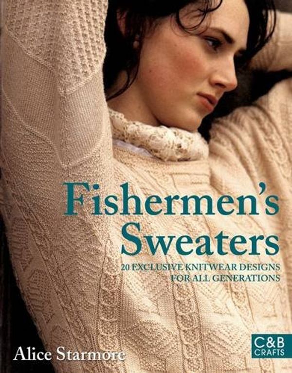 Cover Art for 9781843405979, Fishermen’s Sweaters by Alice Starmore