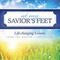 Cover Art for B071RS4CV9, At My Savior's Feet: Life-changing Lessons from the Master Storyteller (A study of the parables of Jesus) (Hello Mornings Bible Studies Book 2) by Kat Lee, Ali Shaw, Alyssa Howard, Lindsey Bell, Cheli Sigler, Patti Brown, Kelli LaFram