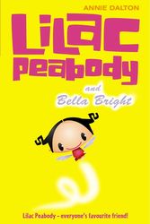 Cover Art for 9780007137725, Lilac Peabody and Bella Bright by Annie Dalton