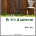 Cover Art for 9780559186196, The Bride of Lammermoor by Walter Scott