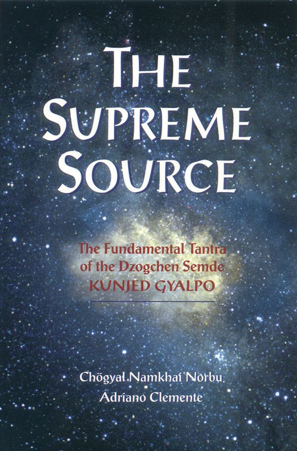 Cover Art for 9781559391207, The Supreme Source by Chogyal Namkhai Norbu, Andriano Clemente