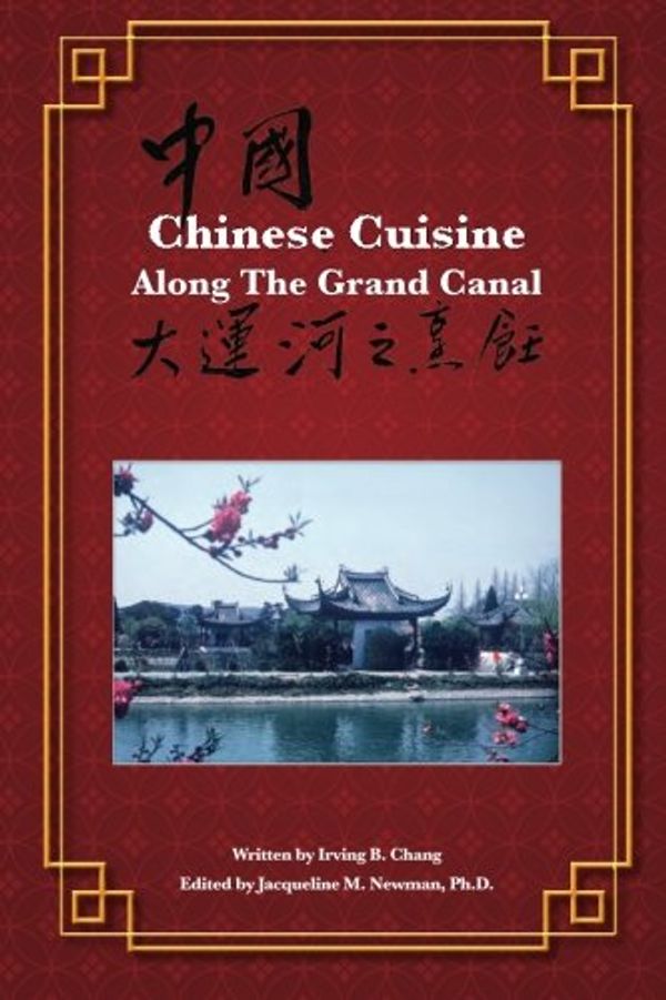 Cover Art for 9781511641371, Chinese Cuisine Along the Grand Canal by Irving B Chang