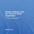 Cover Art for 9781351896504, Sydney Anglicans and the Threat to World Anglicanism by Muriel Porter