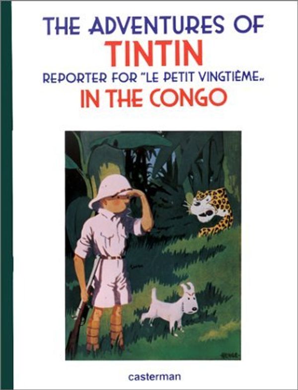 Cover Art for 9780951279946, Adventures of Tintin Reporter for "Le Petit Vingtieme" in the Congo by Herge