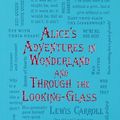 Cover Art for 9781626866072, Alice's Adventures in Wonderland and Through the Looking Glass (Word Cloud Classics) by Lewis Carroll