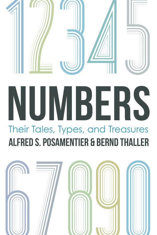 Cover Art for 9781633880306, NumbersTheir Tales, Types and Treasures by Alfred S. Posamentier